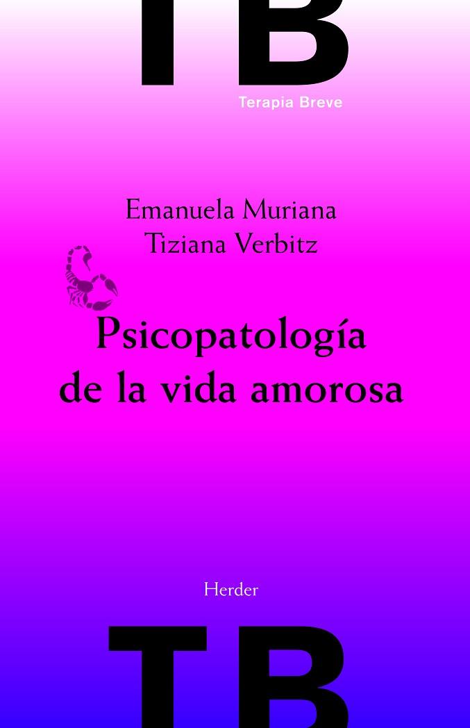 PSICOPATOLOGIA DE LA VIDA AMOROSA | 9788425427282 | MURIANA,EMANUELA/VERBITZ,TIZIANA | Llibreria Geli - Llibreria Online de Girona - Comprar llibres en català i castellà