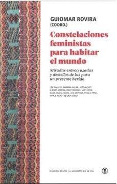 CONSTELACIONES FEMINISTAS PARA HABITAR EL MUNDO | 9788419160911 | ROVIRA, GUIOMAR | Llibreria Geli - Llibreria Online de Girona - Comprar llibres en català i castellà