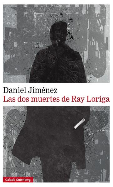 LAS DOS MUERTES DE RAY LORIGA | 9788417747022 | JIMÉNEZ,DANIEL | Llibreria Geli - Llibreria Online de Girona - Comprar llibres en català i castellà