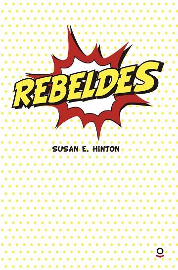 REBELDES | 9788491221388 | HINTON,SUSAN E. | Llibreria Geli - Llibreria Online de Girona - Comprar llibres en català i castellà