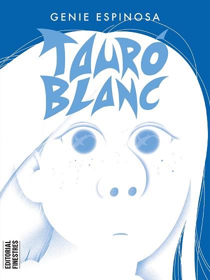 TAURÓ BLANC | 9788419523105 | ESPINOSA,GENIE | Llibreria Geli - Llibreria Online de Girona - Comprar llibres en català i castellà