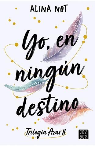 YO,EN NINGÚN DESTINO | 9788408288749 | NOT, ALINA | Llibreria Geli - Llibreria Online de Girona - Comprar llibres en català i castellà