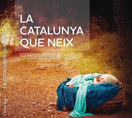 LA CATALUNYA QUE NEIX  | 9788480905763 | MUNTADA,FRANCESC (FOTOGRAFIES);ESPOLET,MONTSE (LULLABY) I ALTRES | Llibreria Geli - Llibreria Online de Girona - Comprar llibres en català i castellà