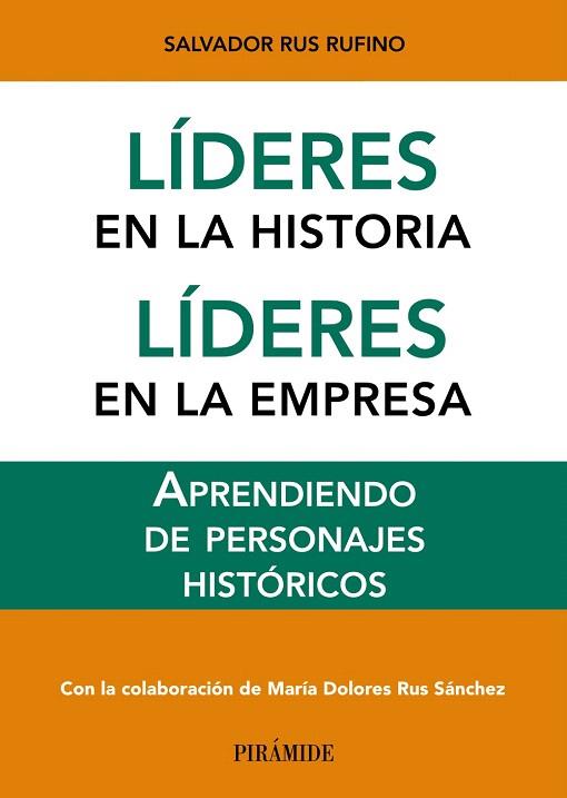 LÍDERES EN LA HISTORIA,LÍDERES EN LA EMPRESA.APRENDIENDO DE PERSONAJES HISTÓRICOS | 9788436831429 | RUS RUFINO,SALVADOR/RUS SÁNCHEZ,MARÍA DOLORES  | Llibreria Geli - Llibreria Online de Girona - Comprar llibres en català i castellà