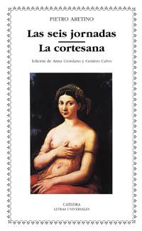 LAS SEIS JORNADAS/LA CORTESANA | 9788437618579 | ARETINO,PIETRO | Llibreria Geli - Llibreria Online de Girona - Comprar llibres en català i castellà