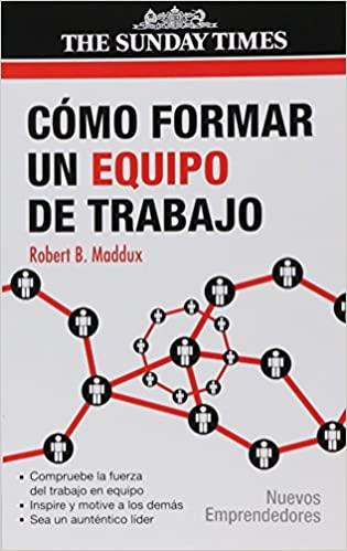 COMO FORMAR UN EQUIPO DEL TRABAJO | 9788474328851 | MADDUX,ROBERT B. | Llibreria Geli - Llibreria Online de Girona - Comprar llibres en català i castellà