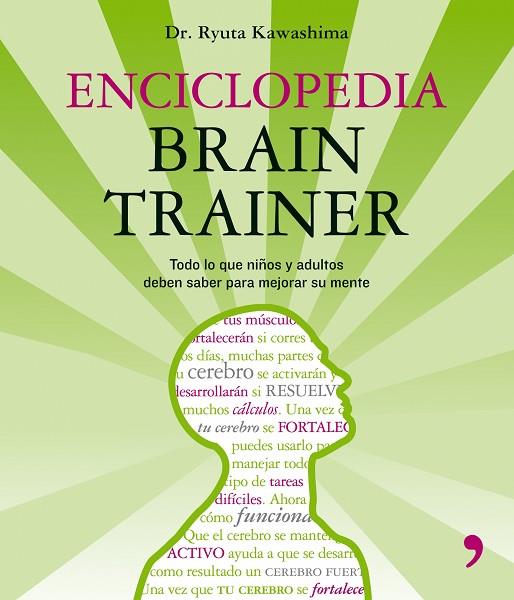 ENCICLOPEDIA BRAIN TRAINER,TODO LO QUE NIÑOS Y ADULTOS DEBEN | 9788484607052 | KAWASHIMA,RYUTA | Llibreria Geli - Llibreria Online de Girona - Comprar llibres en català i castellà