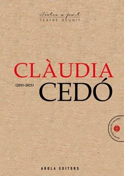 CLÀUDIA CEDÓ.TEATRE REUNIT(2011-2021) | 9788412618129 | DEDÓ,CLÀUDIA | Llibreria Geli - Llibreria Online de Girona - Comprar llibres en català i castellà