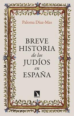 BREVE HISTORIA DE LOS JUDÍOS EN ESPAÑA | 9788413528038 | DIAZ MAS,PALOMA | Llibreria Geli - Llibreria Online de Girona - Comprar llibres en català i castellà