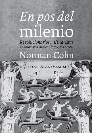 EN POS DEL MILENIO.REVOLUCIONARIOS MILENARISTAS Y ANARQUISTAS MÍSTICOS DE LA EDAD MEDIA | 9788415862314 | COHN,NORMAN | Libreria Geli - Librería Online de Girona - Comprar libros en catalán y castellano