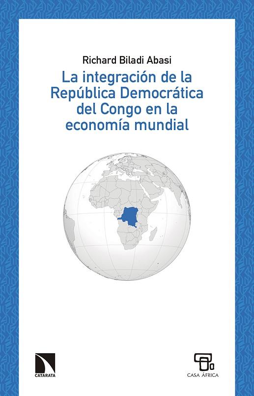 LA INTEGRACIÓN DE LA REPÚBLICA DEMOCRÁTICA DEL CONGO EN LA ECONOMÍA MUNDIAL | 9788490972250 | BILADI ABASI,RICHARD | Llibreria Geli - Llibreria Online de Girona - Comprar llibres en català i castellà