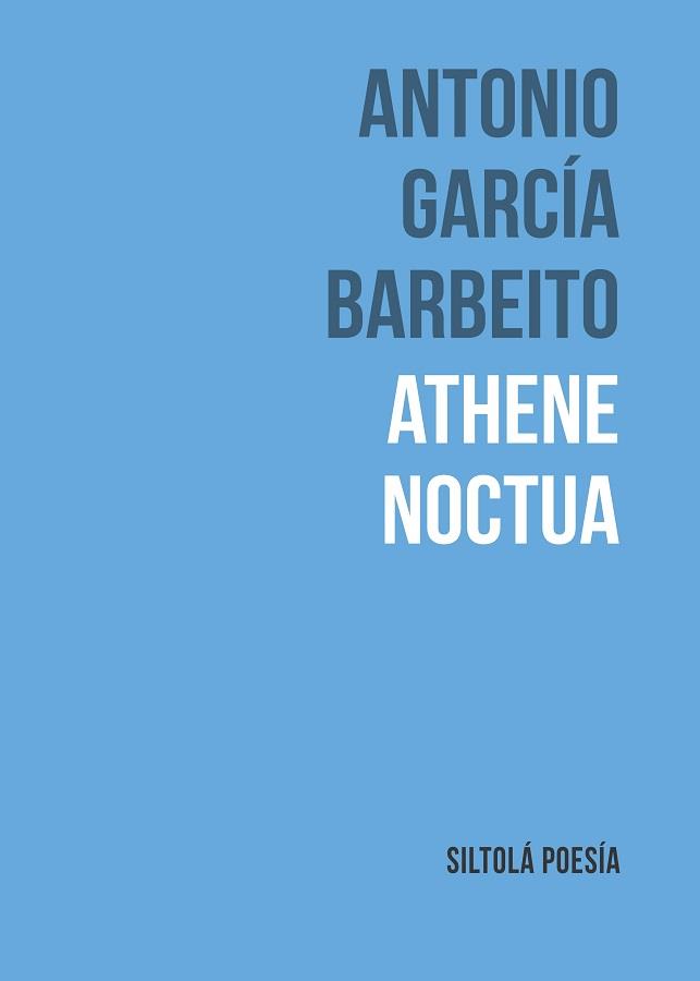 ATHENE NOCTUA | 9788419298027 | GARCÍA BARBEITO,ANTONIO | Libreria Geli - Librería Online de Girona - Comprar libros en catalán y castellano