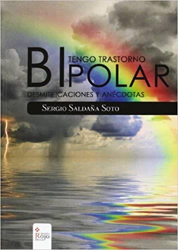 TENGO TRASTORNO BIPOLAR.DESMITIFICACIONES Y ANECDOTAS | 9788490307656 | SALDANA SOTO,SERGIO | Llibreria Geli - Llibreria Online de Girona - Comprar llibres en català i castellà