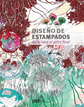 DISEÑO DE ESTAMPADOS DE LA IDEA AL PRINT FINAL | 9788434233775 | FERNÁNDEZ, ANGEL/SANTOS QUARTINO, DANIELA/RODRÍGUEZ HIDALGO, MARTA | Llibreria Geli - Llibreria Online de Girona - Comprar llibres en català i castellà