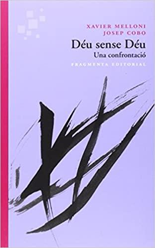 DÉU SENSE DÉU.UNA CONFRONTACIÓ | 9788415518167 | MELLONI,XAVER/COBO,JOSEP | Llibreria Geli - Llibreria Online de Girona - Comprar llibres en català i castellà