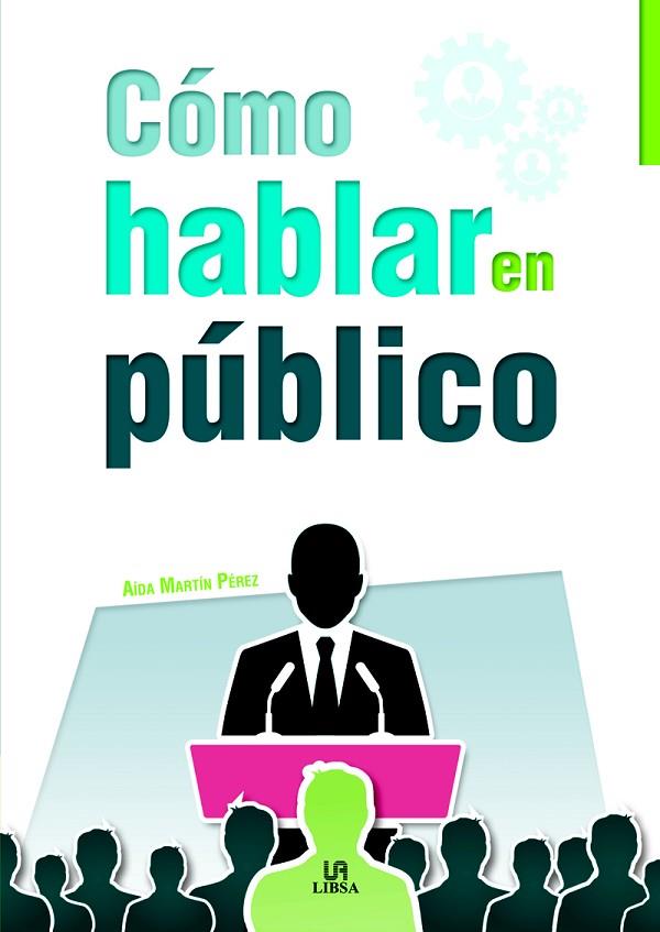 CÓMO HABLAR EN PÚBLICO | 9788466231084 | MARÍN PÉREZ,AÍDA | Llibreria Geli - Llibreria Online de Girona - Comprar llibres en català i castellà