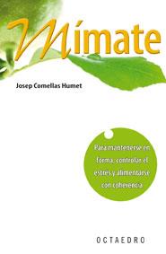 MIMATE.PARA MANTENERSE EN FORMA,CONTROLAR EL ESTRES Y ALI | 9788480630207 | COMELLAS HUMET,JOSEP | Llibreria Geli - Llibreria Online de Girona - Comprar llibres en català i castellà