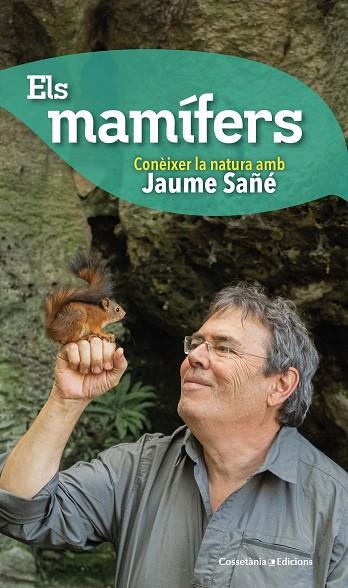 ELS MAMÍFERS(CONÈIXER LA NATURA AMB JAUME SAÑÉ) | 9788490348574 | SAÑÉ,JAUME | Llibreria Geli - Llibreria Online de Girona - Comprar llibres en català i castellà