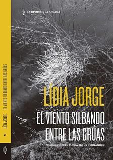 EL VIENTO SILBANDO ENTRE LAS GRÚAS | 9788412624809 | JORGE, LÍDIA | Llibreria Geli - Llibreria Online de Girona - Comprar llibres en català i castellà