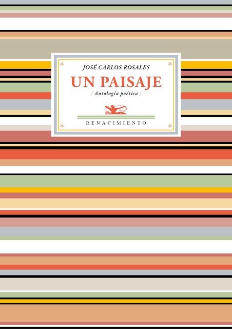 UN PAISAJE (ANTOLOGIA POETICA) | 9788484728146 | ROSALES,JOSÉ CARLOS | Llibreria Geli - Llibreria Online de Girona - Comprar llibres en català i castellà