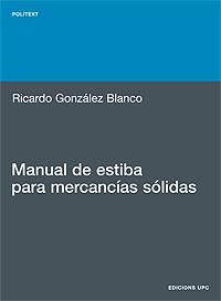MANUAL DE ESTIBA PARA MERCANCIAS SOLIDAS | 9788483018941 | GONZÁLEZ BLANCO,RICARDO | Llibreria Geli - Llibreria Online de Girona - Comprar llibres en català i castellà
