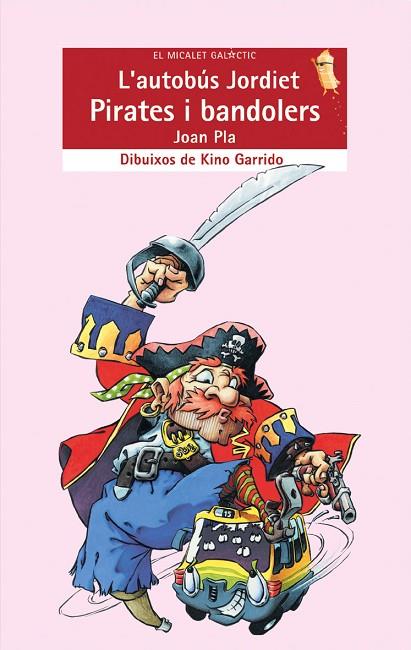 L'AUTOBUS JORDIET.PIRATES I BANDOLERS | 9788476609941 | PLA,JOAN | Llibreria Geli - Llibreria Online de Girona - Comprar llibres en català i castellà