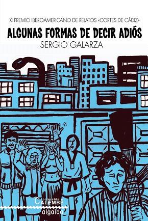 ALGUNAS FORMAS DE DECIR ADIÓS | 9788498779356 | GALARZA,SERGIO | Llibreria Geli - Llibreria Online de Girona - Comprar llibres en català i castellà