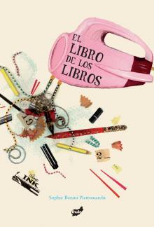 EL LIBRO DE LOS LIBROS | 9788415357032 | BENINI PIETROMARCHI,SOPHIE | Llibreria Geli - Llibreria Online de Girona - Comprar llibres en català i castellà