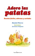 ADORO LAS PATATAS.RECETAS FACILES,SABROSAS Y VARIADAS | 9788496754140 | PIERRE,DANIEL/MAGNAN,GENTIAN | Llibreria Geli - Llibreria Online de Girona - Comprar llibres en català i castellà