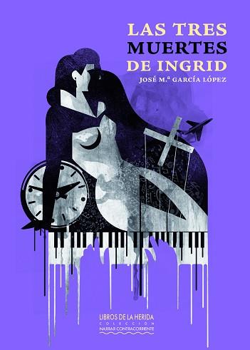 LAS TRES MUERTES DE INGRID | 9788412255010 | GARCÍA LÓPEZ,JOSÉ M.ª | Llibreria Geli - Llibreria Online de Girona - Comprar llibres en català i castellà