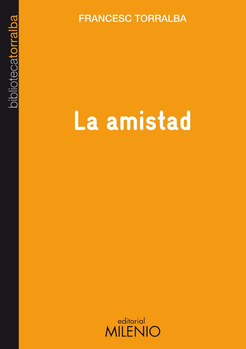 LA AMISTAD | 9788497433761 | TORRALBA,FRANCESC | Llibreria Geli - Llibreria Online de Girona - Comprar llibres en català i castellà