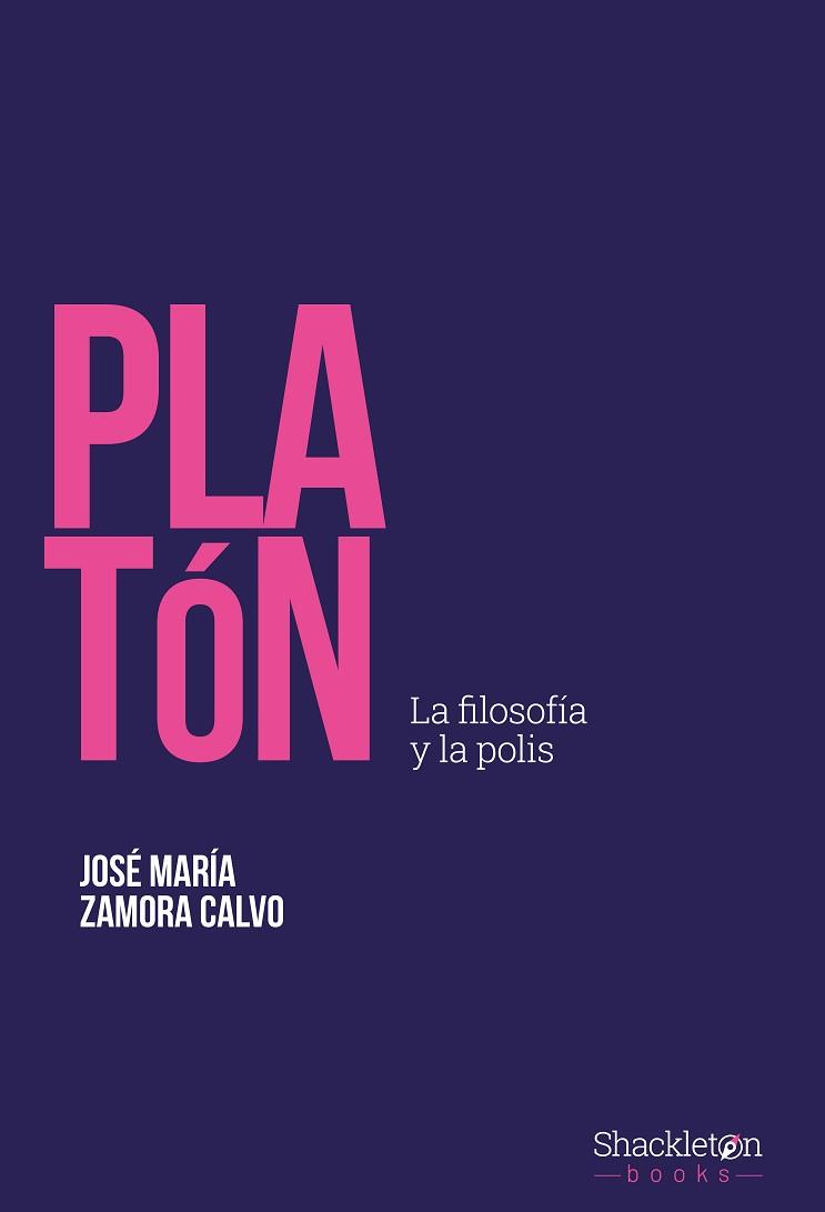 PLATÓN | 9788413613253 | ZAMORA CALVO, JOSÉ MARÍA | Llibreria Geli - Llibreria Online de Girona - Comprar llibres en català i castellà