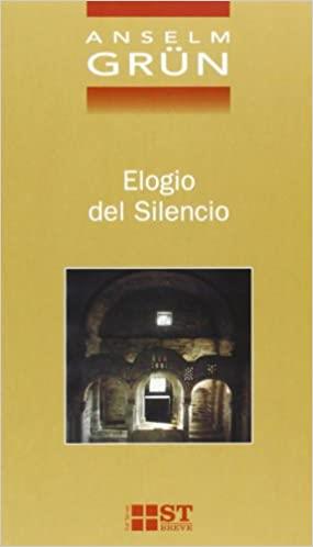 ELOGIO DEL SILENCIO | 9788429315554 | GRUN,ANSELM | Llibreria Geli - Llibreria Online de Girona - Comprar llibres en català i castellà