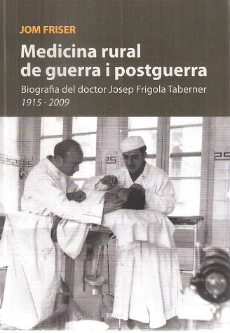 MEDICINA RURAL DE GUERRA I POSTGUERRA | 9788415885153 | FRIGOLA SERRA,JOSEP M | Libreria Geli - Librería Online de Girona - Comprar libros en catalán y castellano