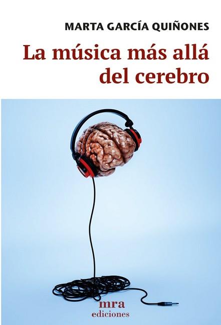 LA MUSICA MAS ALLA DEL CEREBRO  | 9788496504547 | GARCIA QUIÑONES,MARTA | Llibreria Geli - Llibreria Online de Girona - Comprar llibres en català i castellà