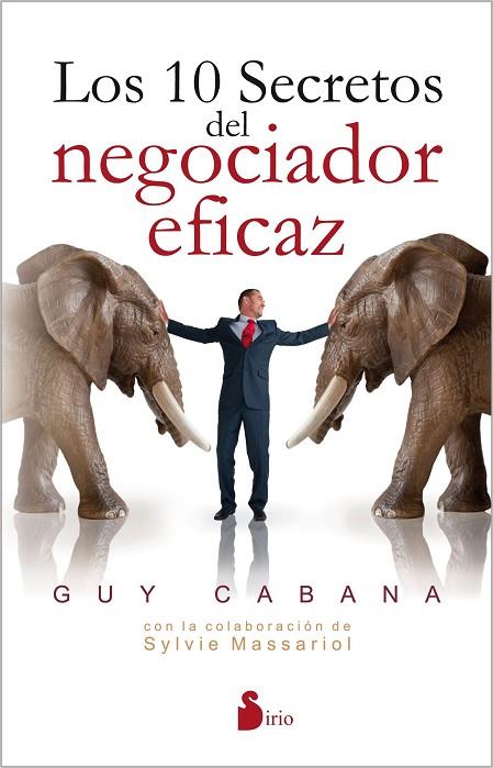 LOS 10 SECRETOS DEL NEGOCIADOR EFICAZ | 9788416579501 | CABANA,GUY | Libreria Geli - Librería Online de Girona - Comprar libros en catalán y castellano