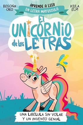 EL UNICORNIO DE LAS LETRAS-1.UNA LIBÉLULA SIN VOLAR Y UN INVENTO GENIAL | 9788448868963 | ORO, BEGOÑA | Llibreria Geli - Llibreria Online de Girona - Comprar llibres en català i castellà