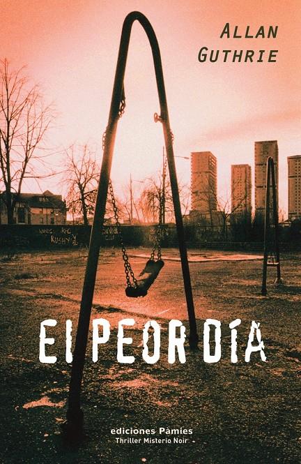 EL PEOR DIA | 9788496952157 | GUTHRIE,ALLAN | Libreria Geli - Librería Online de Girona - Comprar libros en catalán y castellano