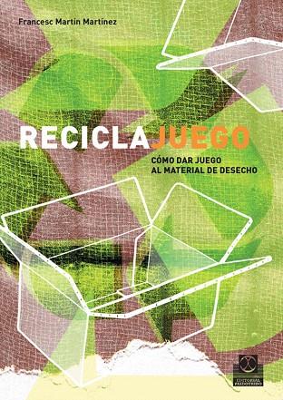 RECICLAJUEGO | 9788480199261 | MARTIN MARTINEZ,FRANCESC | Llibreria Geli - Llibreria Online de Girona - Comprar llibres en català i castellà