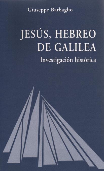 JESUS, HEBREO DE GALILEA : INVESTIGACION HISTORICA | 9788488643889 | BARBAGLIO | Llibreria Geli - Llibreria Online de Girona - Comprar llibres en català i castellà