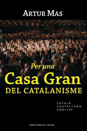 PER UNA CASA GRAN DEL CATALANISME (CATALA-CASTELLA-ANGLES) | 9788492437030 | MAS,ARTUR | Llibreria Geli - Llibreria Online de Girona - Comprar llibres en català i castellà