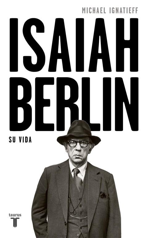 ISAIAH BERLIN.SU VIDA | 9788430619696 | IGNATIEFF,MICHAEL | Libreria Geli - Librería Online de Girona - Comprar libros en catalán y castellano