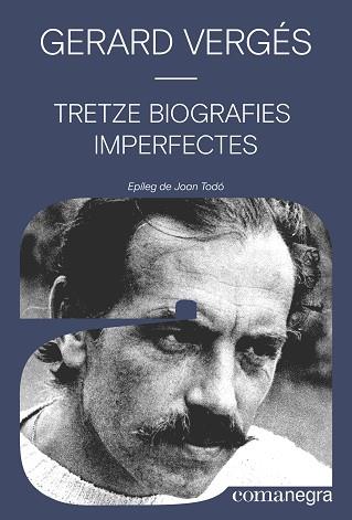 TRETZE BIOGRAFIES IMPERFECTES | 9788410161016 | VERGÉS, GERARD | Libreria Geli - Librería Online de Girona - Comprar libros en catalán y castellano