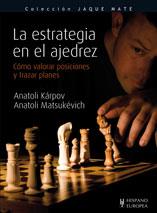 LA ESTRATEGIA EN EL AJEDREZ.COMO VALORAR POSICIONES Y... | 9788425519215 | KARPOV/MATSUKEVICH | Llibreria Geli - Llibreria Online de Girona - Comprar llibres en català i castellà