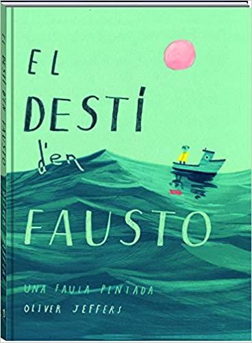 EL DESTÍ D'EN FAUSTO | 9788417497606 | JEFFERS, OLIVER | Llibreria Geli - Llibreria Online de Girona - Comprar llibres en català i castellà