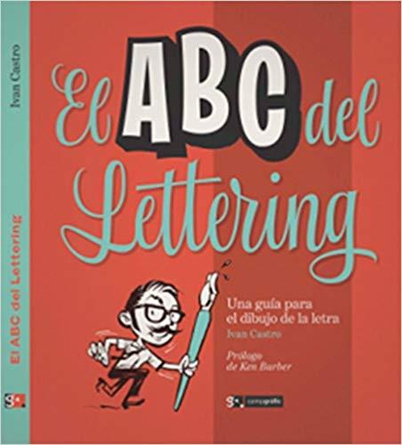 EL ABC DEL LETTERING.UNA GUIA PARA EL DIBUJO DE LA LETRA | 9788496657519 | CASTRO,IVÁN | Llibreria Geli - Llibreria Online de Girona - Comprar llibres en català i castellà