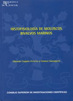 HISTOFISIOLOGIA DE MOLUSCOS BIVALVOS MARINOS | 9788400086336 | SARASQUETE REIRIZ, Mª DEL CARMEN/CARGNIN-FERREIRA, EDUARDO | Llibreria Geli - Llibreria Online de Girona - Comprar llibres en català i castellà