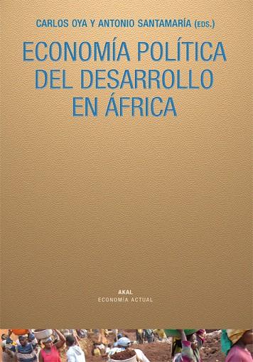 ECONOMIA POLITICA DEL DESARROLLO EN AFRICA | 9788446026204 | OYA,CARLOS/SANTAMARIA,ANTONIO | Libreria Geli - Librería Online de Girona - Comprar libros en catalán y castellano