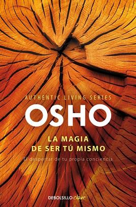 LA MAGIA DE SER TÚ MISMO.EL DESPERTAR DE TU PROPIA CONCIENCIA | 9788490328460 | OSHO | Libreria Geli - Librería Online de Girona - Comprar libros en catalán y castellano