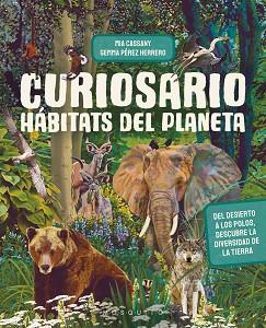 CURIOSARIO. HÁBITATS DEL PLANETA | 9788419095848 | CASSANY, MIA | Llibreria Geli - Llibreria Online de Girona - Comprar llibres en català i castellà